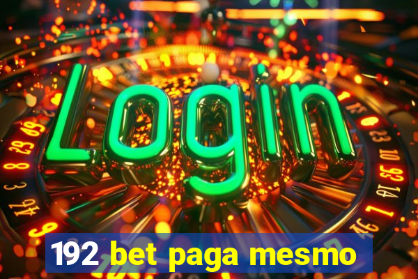 192 bet paga mesmo